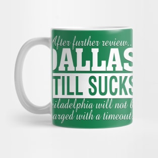 After Further Review Dallas Still Sucks Philadelphia Football Fan Mug